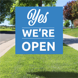 Yes We're Open Yard Sign - Blue